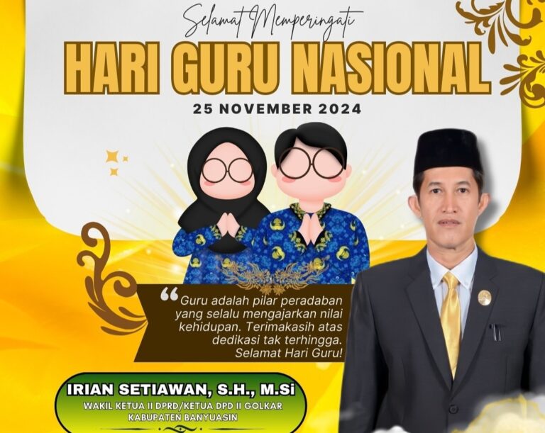 Wakil Ketua II DPRD Banyuasin, Irian Setiawan SH MSi, Sampaikan Ucapan Selamat Hari Guru Nasional