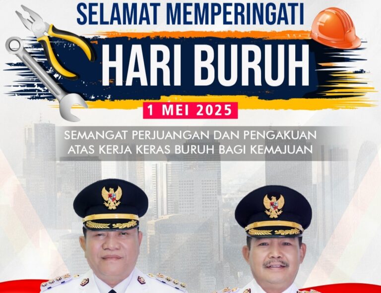 Ucapan Selamat Memperingati Hari Buruh 1 Mei 2025 dari Bupati Muba H M Toha dan Wakil Bupati Kyai Rohman