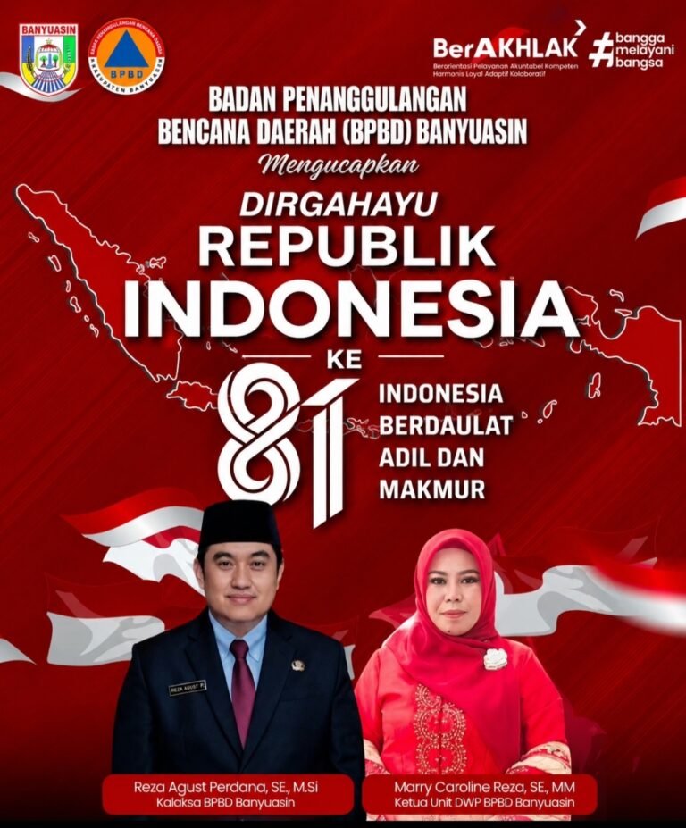 BPBD Banyuasin Ucapkan Selamat HUT RI ke-81